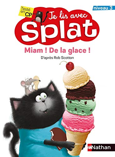Miam ! De la glace ! Je lis avec Splat - niveau 3 (6) von NATHAN