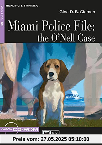 Miami Police File: the O'Nell Case: Englische Lektüre für das 2. und 3. Lernjahr. Buch + CD-ROM (Reading & training)