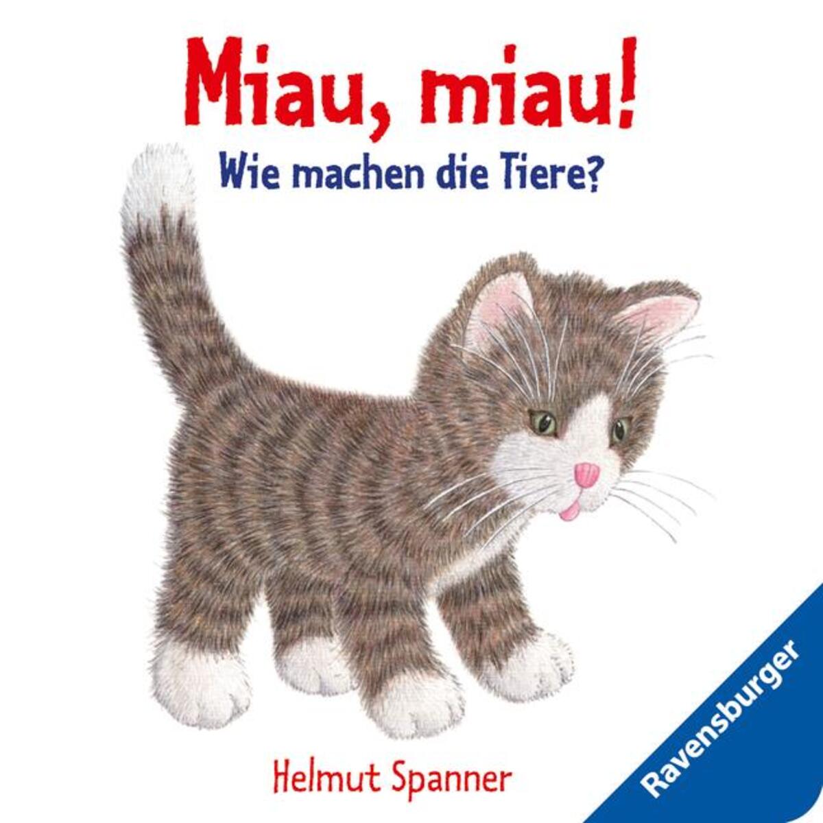 Miau, miau! - Wie machen die Tiere? von Ravensburger Verlag