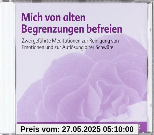 Mich von alten Begrenzungen befreien: Zwei geführte Meditationen zur Reinigung von Emotionen und Auflösung alter Schwüre: Zwei gefÃ1/4hrte Meditationen ... von Emotionen und AuflÃ¶sung alter SchwÃ1/4re