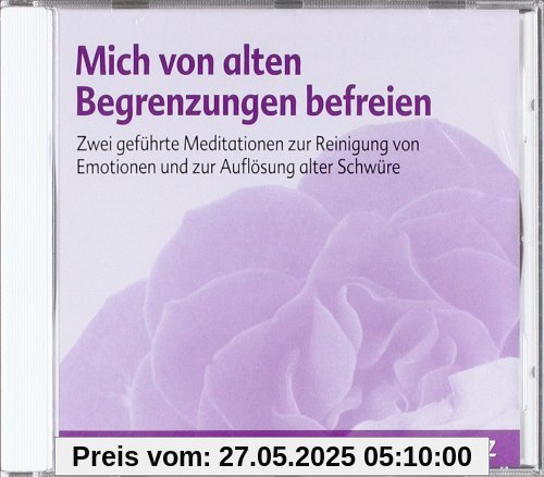 Mich von alten Begrenzungen befreien: Zwei geführte Meditationen zur Reinigung von Emotionen und Auflösung alter Schwüre: Zwei gefÃ1/4hrte Meditationen ... von Emotionen und AuflÃ¶sung alter SchwÃ1/4re