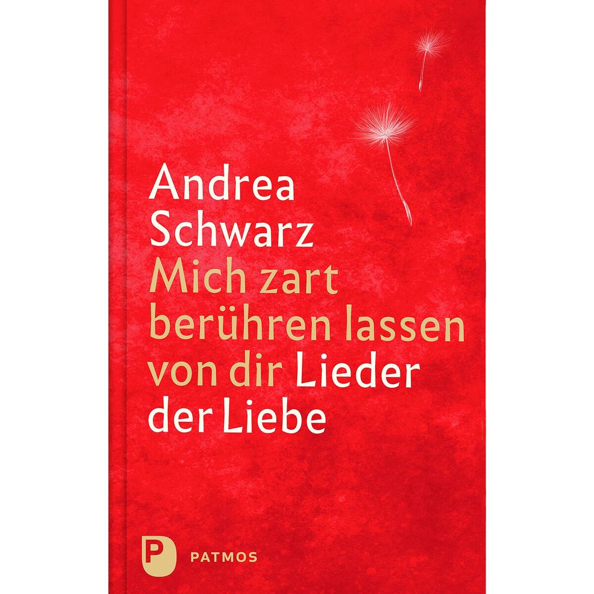 Mich zart berühren lassen von dir Mich zart berühren lassen von dir von Patmos-Verlag