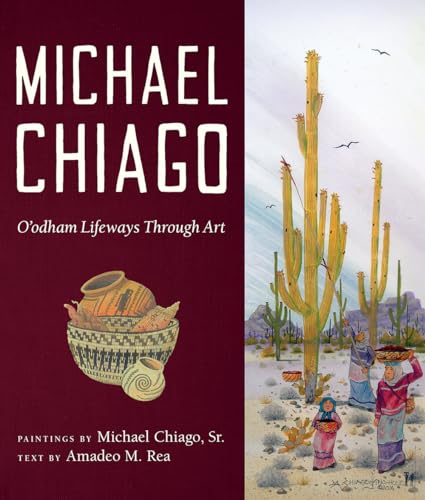 Michael Chiago: O’odham Lifeways Through Art (Southwest Center)