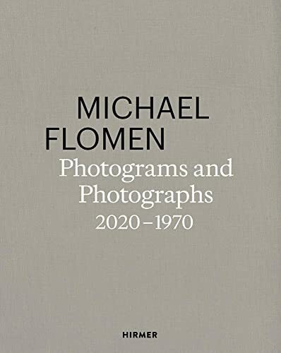 Michael Flomen: Photograms and Photographs. 2020-1970