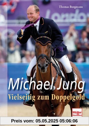 Michael Jung: Vielseitig zum Doppelgold