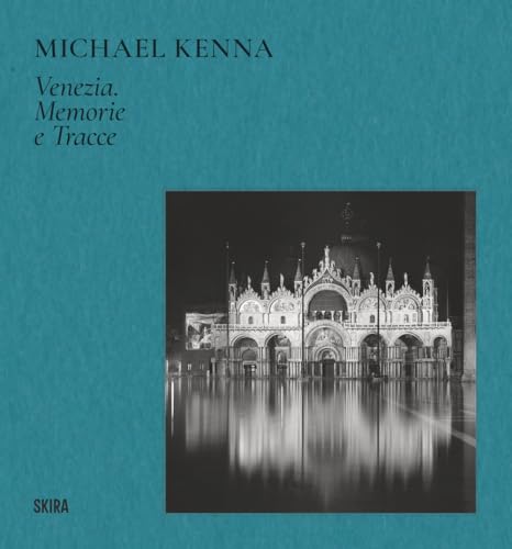 Michael Kenna Venezia. Memorie e tracce. Ediz. illustrata (Fotografia)