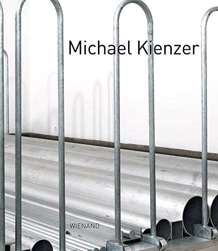 Michael Kienzer. Krems/Bremen/Zug: Katalog zu den Ausstellungen in der Kunsthalle Krems und dem Gerhard-Marcks-Haus, Bremen 2017 Michael Kienzer. Krems/Bremen/Zug: Katalog zu den Ausstellungen in der Kunsthalle Krems und dem Gerhard-Marcks-Haus, Bremen 2017 von Wienand Verlag