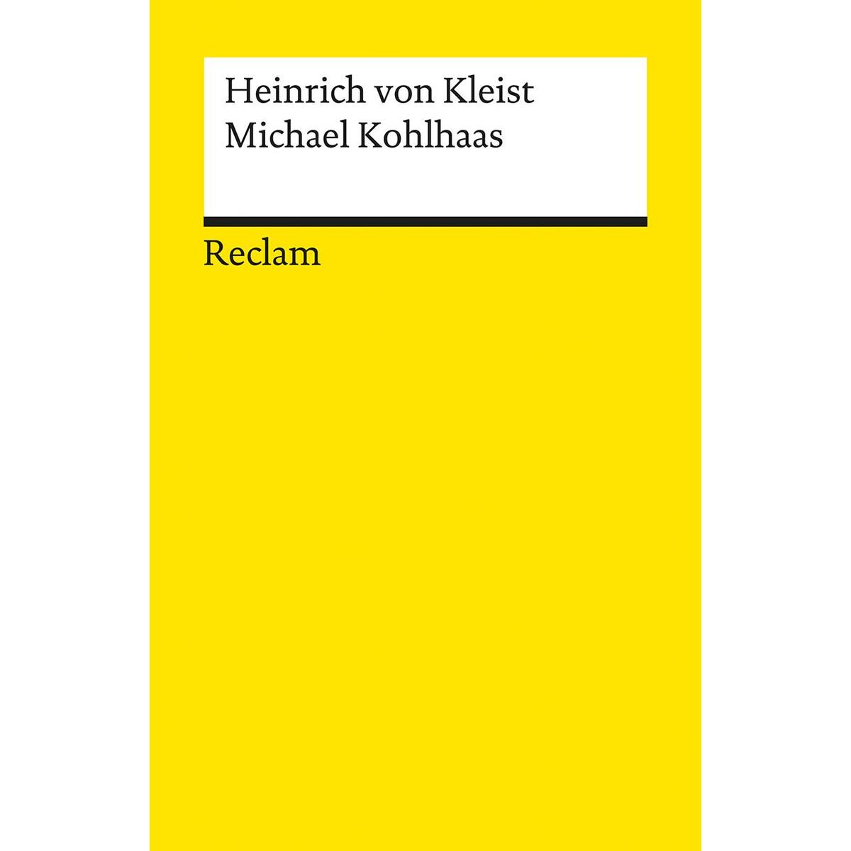 Michael Kohlhaas. Aus einer alten Chronik Michael Kohlhaas. Aus einer alten Chronik von Reclam Philipp Jun.