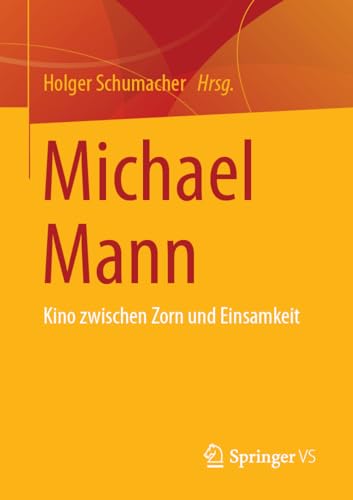 Michael Mann: Kino zwischen Zorn und Einsamkeit von Springer VS
