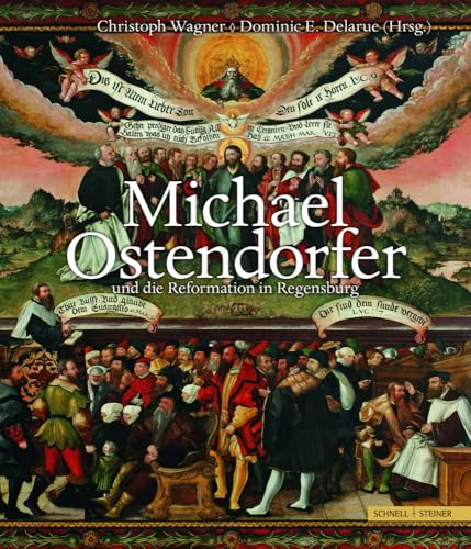 Michael Ostendorfer und die Reformation in Regensburg: Regensburger Studien zur Kunstgeschichte