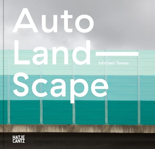 Michael Tewes: Auto Land Scape (Fotografie) von Hatje Cantz Verlag