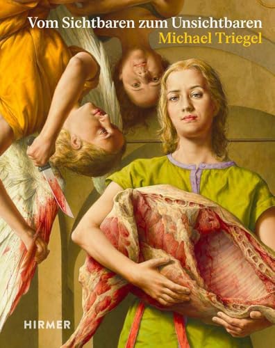 Michael Triegel: Vom Sichtbaren zum Unsichtbaren von Hirmer Verlag GmbH