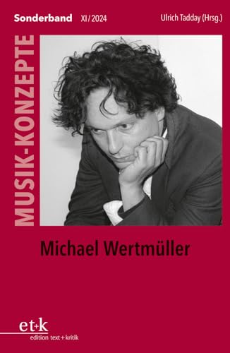 Michael Wertmüller (MUSIK-KONZEPTE) von edition text + kritik