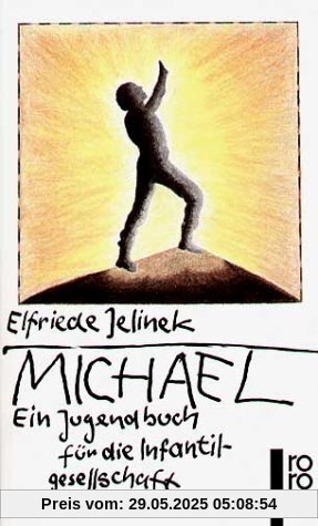 Michael: Ein Jugendbuch für die Infantilgesellschaft