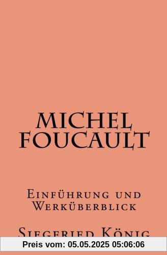 Michel Foucault - Einführung und Werküberblick