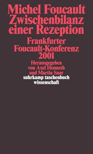 Michel Foucault. Zwischenbilanz einer Rezeption: Frankfurter Foucault-Konferenz 2001 (suhrkamp taschenbuch wissenschaft)