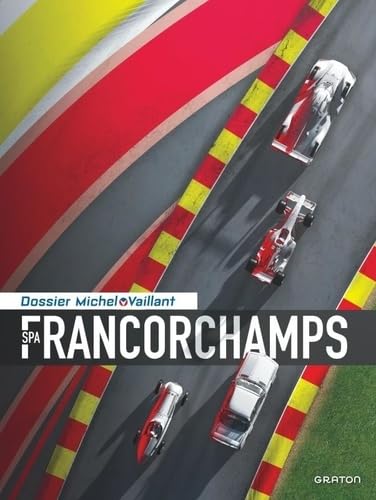 Michel Vaillant - Dossiers - Spa - Francorchamps Michel Vaillant - Dossiers - Spa - Francorchamps von GRATON