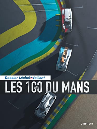 Michel Vaillant - Dossiers - Les 100 ans du Mans von GRATON