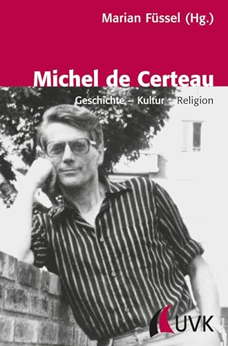 Michel de Certeau: Geschichte - Kultur - Religion