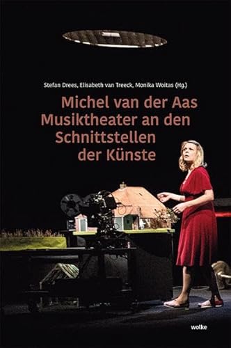 Michel van der Aas Musiktheater an den Schnittstellen der Künste von Wolke Verlagsges. Mbh