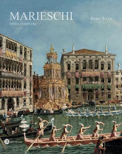 Michele Marieschi. Opera Completa. Ediz. illustrata von ZeL Edizioni