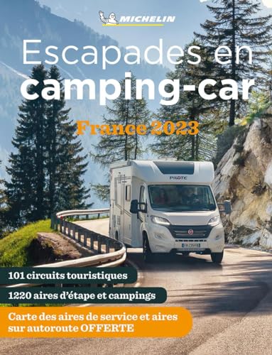 Michelin Escapades en Camping-car France: Camping Guides Michelin Escapades en Camping-car France: Camping Guides