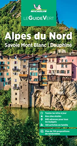 Michelin Le Guide Vert Alpes du Nord: Savoie, Mont-Blanc, Dauphiné (MICHELIN Grüne Reiseführer)