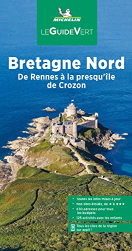 Michelin Le Guide Vert Bretagne Nord: de Rennes à la presqu'île de Crozon (MICHELIN Grüne Reiseführer)