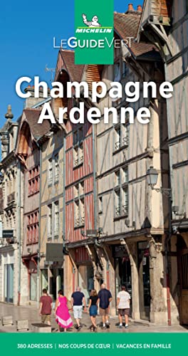 Michelin Le Guide Vert Champagne Ardenne: Auflage 2021 (MICHELIN Grüne Reiseführer)