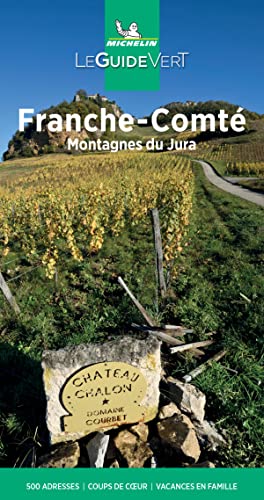 Michelin Le Guide Vert Franche-Comté,Jura: montagnes du Jura (MICHELIN Grüne Reiseführer) von MICHELIN