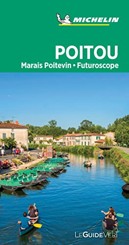 Michelin Le Guide Vert Poitou: Marais Poitevin, Futuroscope (MICHELIN Grüne Reiseführer) von Gräfe und Unzer