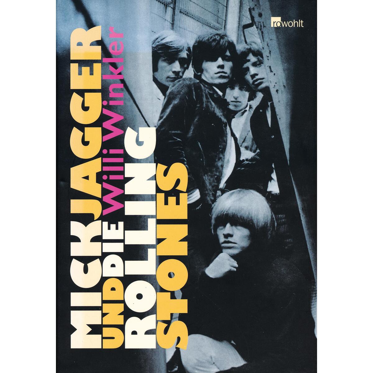 Mick Jagger und die Rolling Stones von Rowohlt Verlag GmbH