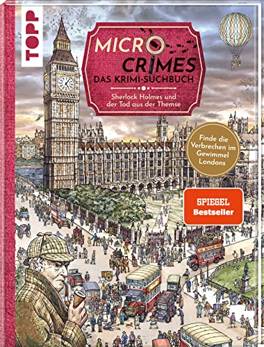 Micro Crimes. Das Krimi-Suchbuch. Sherlock Holmes und der Tod aus der Themse.: Finde Verbrecher im Gewimmel von London 1920. Wimmel-Rätsel für Erwachsene und Escape Fans! Mit Poster