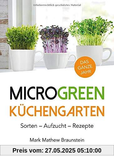 MicroGreen Küchengarten: Sorten - Aufzucht - Rezepte