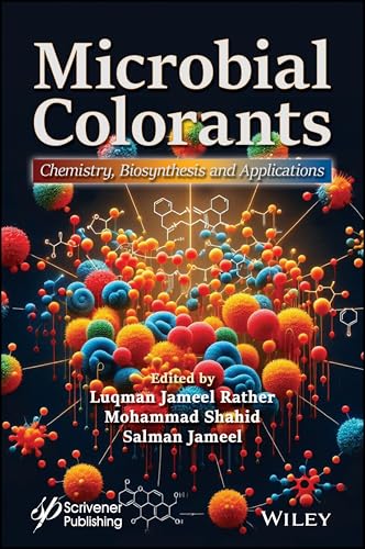 Microbial Colorants: Chemistry, Biosynthesis and Applications Microbial Colorants: Chemistry, Biosynthesis and Applications von Wiley-Scrivener