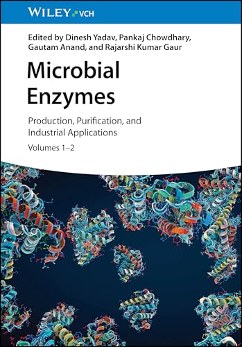 Microbial Enzymes: Production, Purification, and Industrial Applications von Wiley-VCH