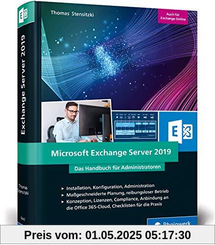 Microsoft Exchange Server 2019: Das Handbuch für Administratoren. Praxiswissen zu Installation, Konfiguration und Betrieb von Exchange Server 2019 und Exchange Online Microsoft Exchange Server 2019: Das Handbuch für Administratoren. Praxiswissen zu Installation, Konfiguration und Betrieb von Exchange Server 2019 und Exchange Online