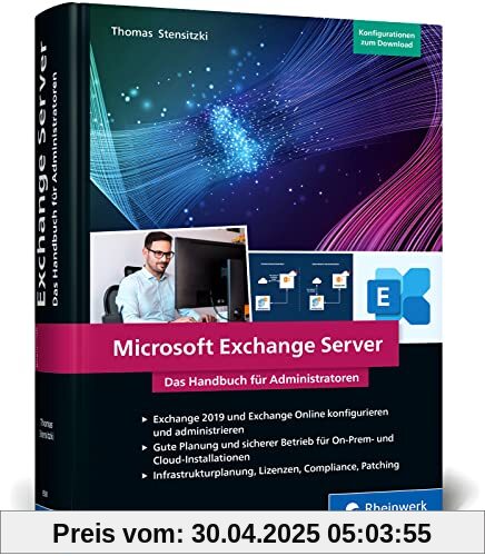 Microsoft Exchange Server: Das Handbuch für Admins. Praxiswissen zu Installation, Konfiguration und Betrieb von Exchange Server und Exchange Online