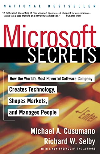 Microsoft Secrets: How the World's Most Powerful Software Company Creates Technology, Shapes Markets and Manages People