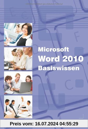 Microsoft Word 2010 Basiswissen: Basiswissen / Begleitheft für Word-Einsteiger