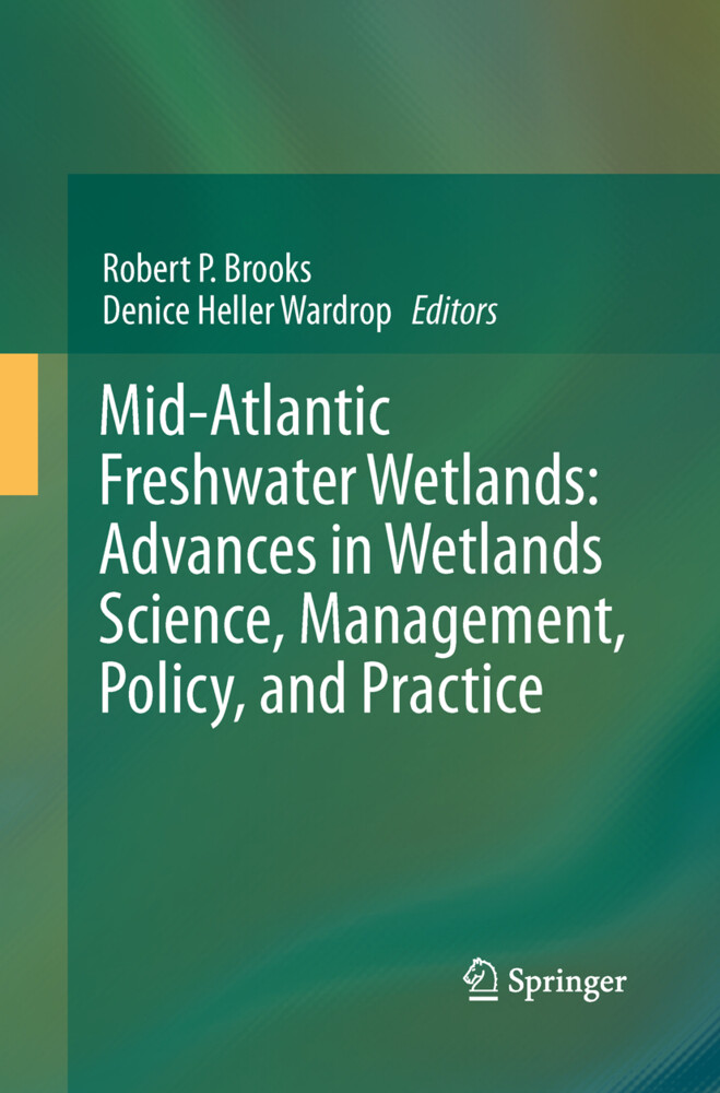 Mid-Atlantic Freshwater Wetlands: Advances in Wetlands Science Management Policy and Practice von Springer New York