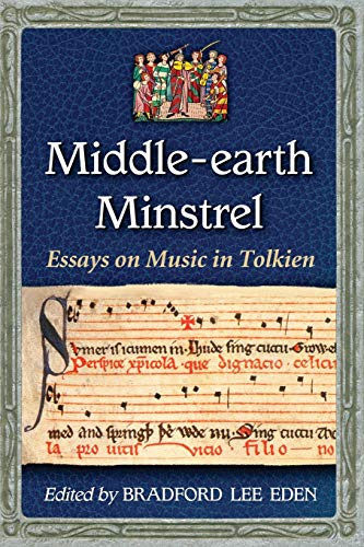 Middle-Earth Minstrel: Essays on Music in Tolkien