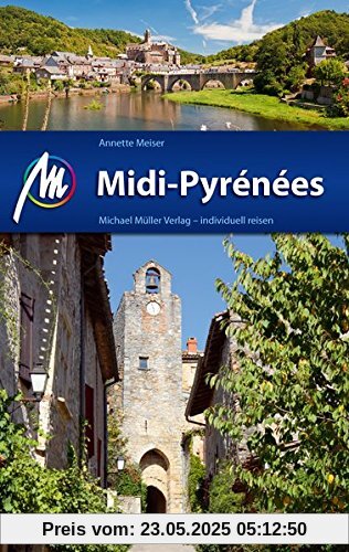 Midi-Pyrénées Reiseführer Michael Müller Verlag: Individuell reisen mit vielen praktischen Tipps.