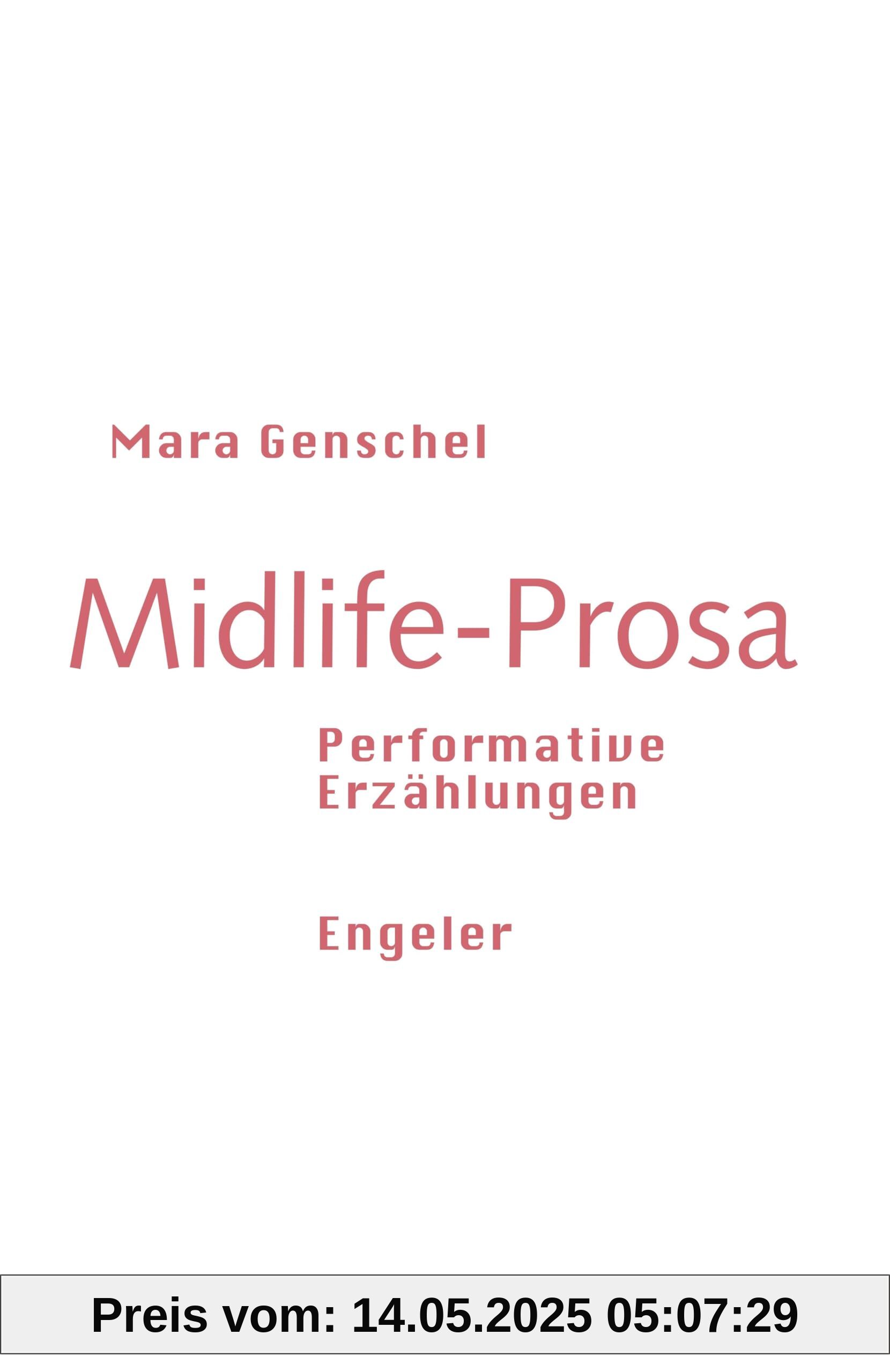 Midlife-Prosa: Performative Erzählungen (Neue Sammlung)