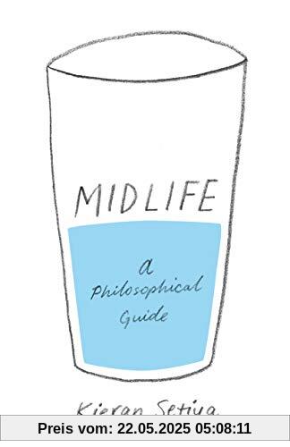 Midlife: A Philosophical Guide