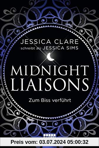 Midnight Liaisons - Zum Biss verführt: Roman