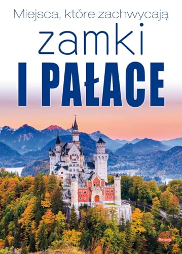 Miejsca, które zachwycają. Zamki i pałace von Horyzonty