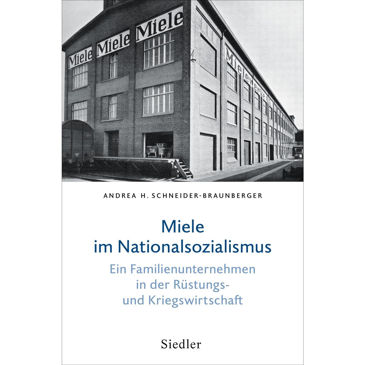 Miele im Nationalsozialismus Miele im Nationalsozialismus von Siedler Verlag