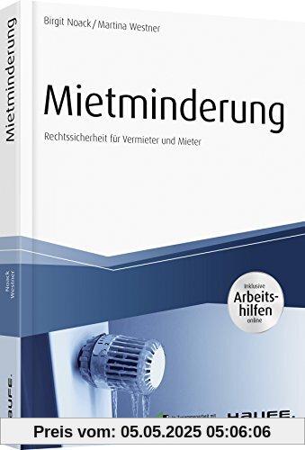 Mietminderung - inkl. Arbeitshilfen online: Rechtssicherheit für Vermieter und Mieter (Haufe Fachbuch)