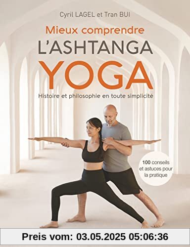 Mieux comprendre l'Ashtanga yoga: Histoire et philosophie en toute simplicité